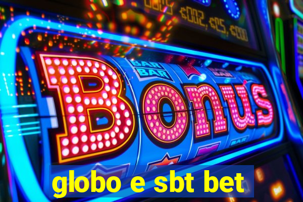 globo e sbt bet